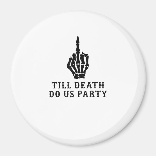 Bride Or Die, Till Death Do Us Party Magnet (Front)