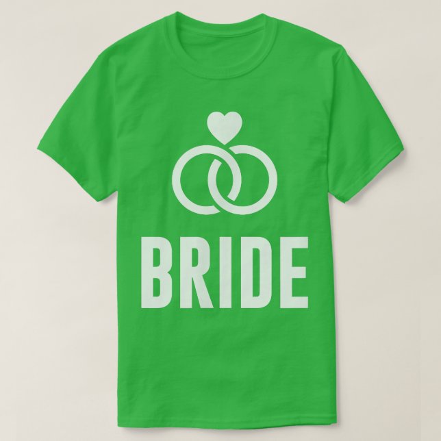 Bride  perfect for bridal shower  T-Shirt (Design Front)