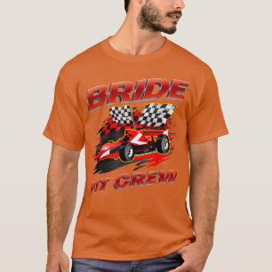 Bride Pit Crew Race Car Birthday Party Racing Fami T-Shirt