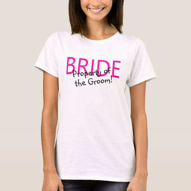 Bride (Property Of The Groom) T-Shirt (Front)