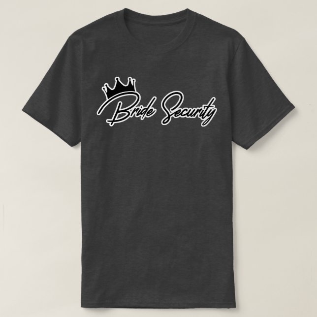 Bride Security Bride Watcher JGA Girls Evening 4 T-Shirt (Design Front)