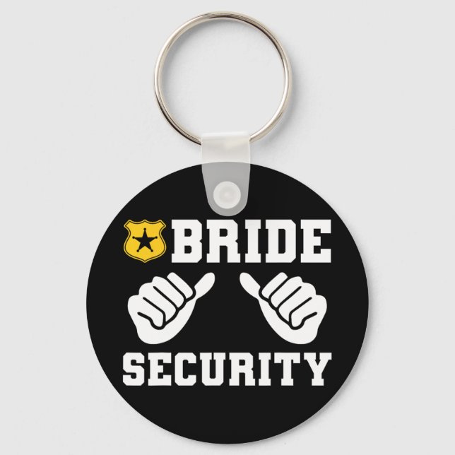 Bride Security Funny Wedding Bridal Bachelorette P Key Ring (Front)