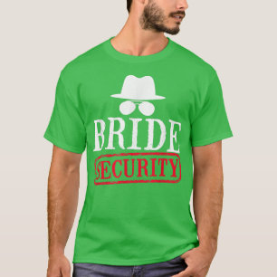 Bride Security Maid Of Honour Wedding Bachelorette T-Shirt