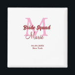 Bride squad add name monogram bridesmaid pink date magnet<br><div class="desc">beautiful design</div>