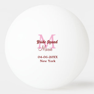 Bride squad add name monogram bridesmaid pink date ping pong ball