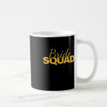 Bride Squad Bachelorette Party Bridesmaid Wedding  Coffee Mug<br><div class="desc">Bride Squad Bachelorette Party Bridesmaid Wedding Girl Women</div>