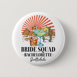 Bride Squad Bridesmaid Bride Scottsdale Bacheloret 6 Cm Round Badge