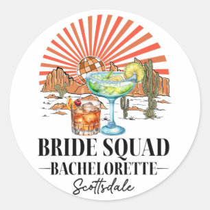Bride Squad Bridesmaid Bride Scottsdale Bacheloret Classic Round Sticker