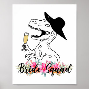 Bride Squad Dinosaur Bridesmaid Floral Bachelorett Poster