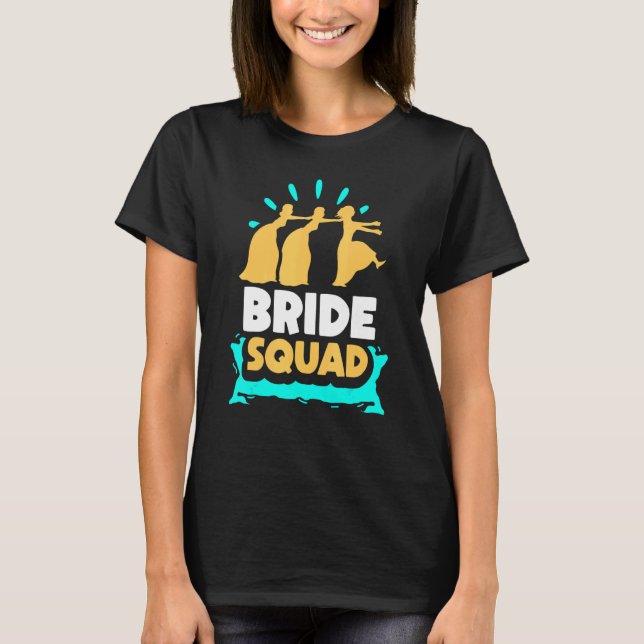 Bride Squad Party Bachelorette Wedding Cute T-Shirt (Front)