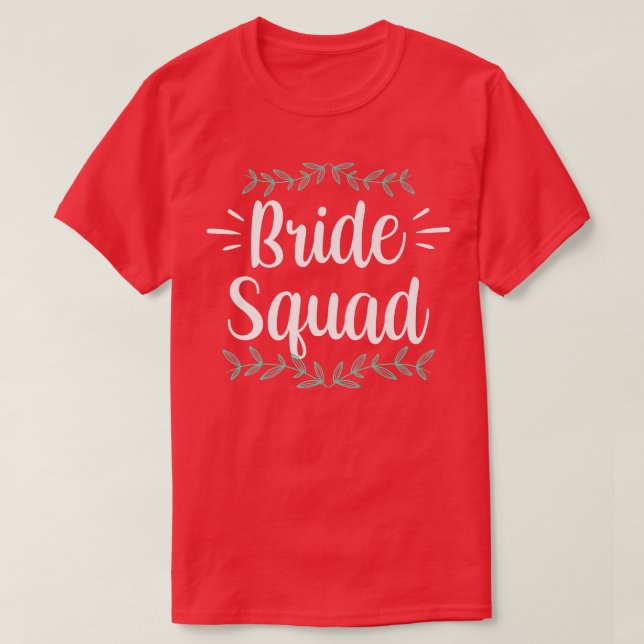 Bride Squad Party Wedding Bachelorette Cute  T-Shirt (Design Front)