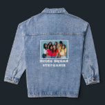 Bride Squad Photo Name Bachelorette  Denim Jacket<br><div class="desc">Bride Squad Photo Name Bachelorette Party. Add your favourite picture of you and your friends which has a white border around,  with Bride Squad and name beneath. Easy to personalise with your photo and words.</div>