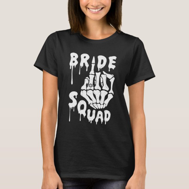 Bride Squad Skeleton Hand Funny Halloween Bachelor T-Shirt (Front)