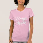 Bride Squad T-Shirt<br><div class="desc">This t-shirt is shown in pink with a Bride Squad graphic print; this soft t-shirt is made of quality materials and craftsmanship and is available in more colours.
Customise this item or buy as shown.
Licensed Image</div>