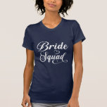 Bride Squad T-Shirt<br><div class="desc">This t-shirt is shown in navy with a Bride Squad graphic print, this soft t-shirt is made of quality materials and craftsmanship and is available in more colours.
Customise this item or buy as shown.
Licensed Image</div>