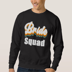 Bride Squad Vintage Retro Theme Bachelorette Party Sweatshirt