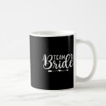 Bride Team Bachelorette Party Bridesmaid Crew Brid Coffee Mug<br><div class="desc">Bride Team Bachelorette Party Bridesmaid Crew Bridal Shower</div>