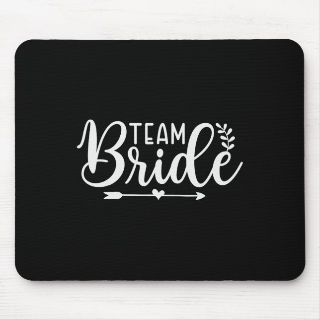 Bride Team Bachelorette Party Bridesmaid Crew Brid Mouse Pad (Front)