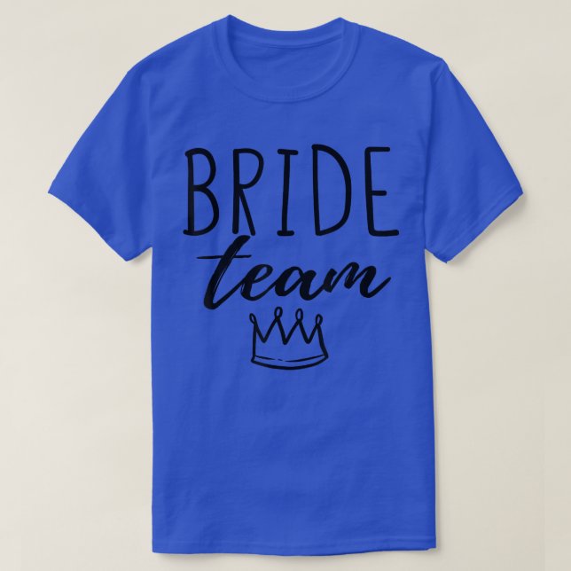 Bride Team Cute Matching For Bachelorette Party  T-Shirt (Design Front)
