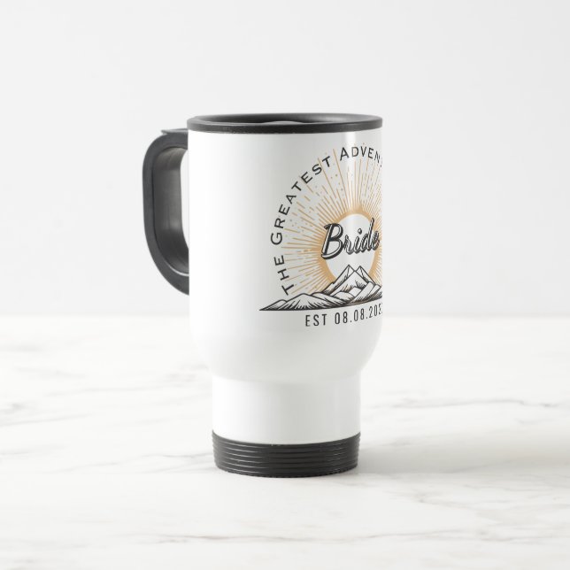 Bride The Greatest Adventure Begins Personalised Travel Mug (Front Left)