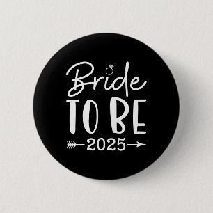 Bride To Be 2025 Bachelorette Party Bridal Party M 6 Cm Round Badge