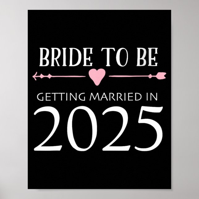 Bride To Be 2025 Getting Married Engagement Engage Poster (Front)