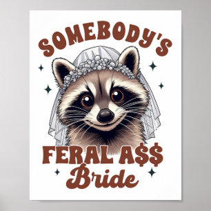 Bride To Be Bachelorette Racoon Somebody's Feral Y Poster