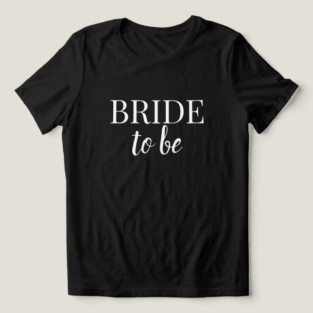 Bride To Be Black & White T-Shirt Tri-Blend Shirt (Design Front)