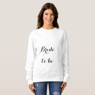 Bride To Be Bridal Shower Bachelorette Party Girly Sweatshirt