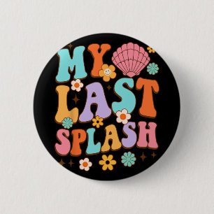 Bride To Be Bridal Shower My Last Splash Beach Bac 6 Cm Round Badge