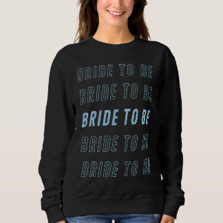 Bride to Be Bridesmaid Bachelorette Party Distress Sweatshirt