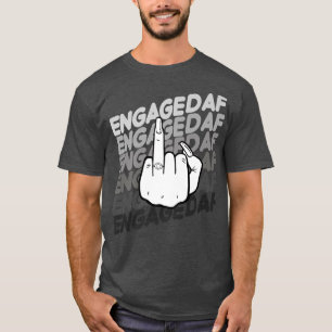 Bride To Be Engaged AF Wedding Ring Future Mrs T-Shirt