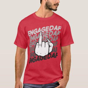 Bride To Be Engaged AF Wedding Ring Future Mrs  T-Shirt