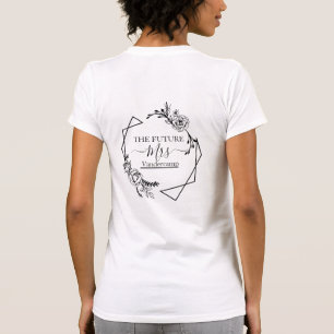 BRIDE TO BE FUTURE MRS T-Shirt