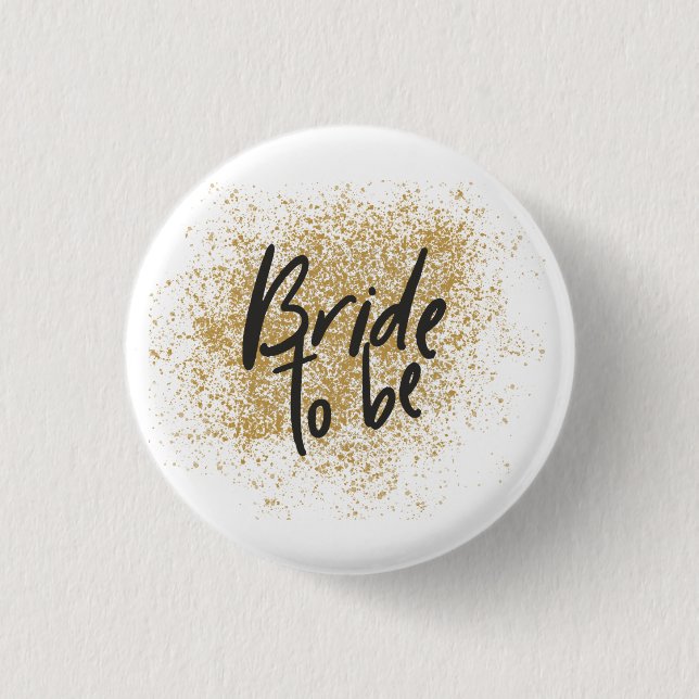 Bride to be - gold/black 3 cm round badge (Front)