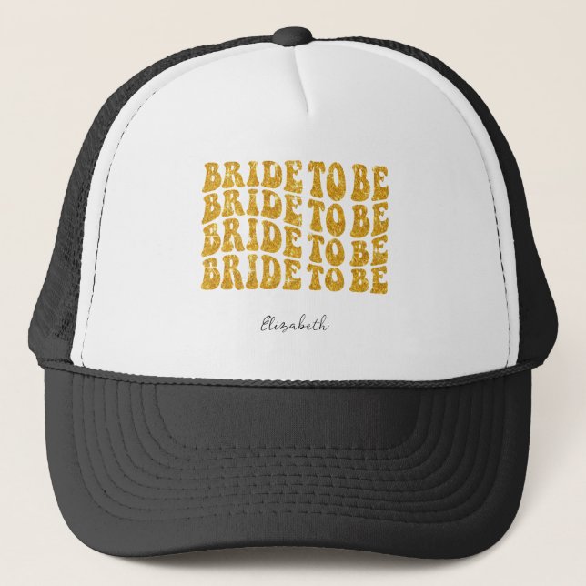Bride to Be Gold Glitter Text with Name, Black Trucker Hat (Front)