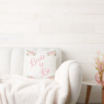 Bride to Be Pink Floral Script Watercolor Wedding Cushion<br><div class="desc">A beautiful Bride-to Be pillow for your home.  A great shower gift.  Congratulations gift would be a wonderful surprise for the Bride to Be.</div>