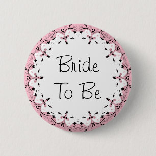 Bride To Be Wedding Bridal Shower Party Button