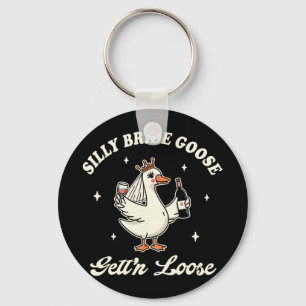 Bride To Be Wedding Drinking Silly Bride Goose Get Key Ring