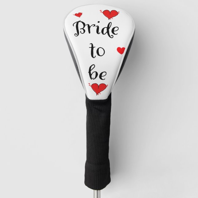 Bride To Be Wedding Golf Head cover (Front)