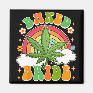 Bride To Be Weed Lover Baked Bride Bachelorette  Magnet