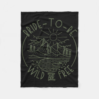 Bride To Be Wild And Free Camping Chelorette Party Fleece Blanket
