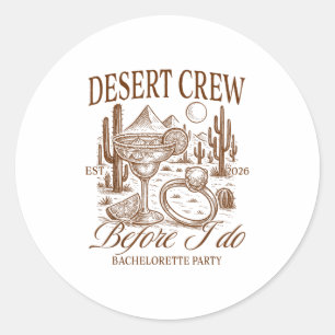 Bride To Be Wild West Desert Crew Before I Do Bach Classic Round Sticker