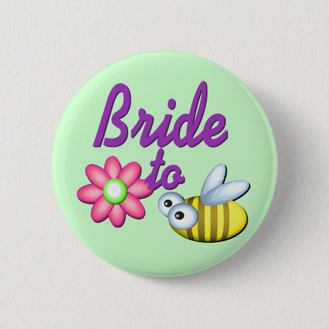 Bride to Bee 6 Cm Round Badge (Front)