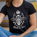 Bride to Bee Honeybee Crown Wedding | Personalised T-Shirt<br><div class="desc">This bee-autiful, simply elegant wedding t-shirt says "Bride to Bee" and shows a white honeybee silhouette surrounded by a crown, fleur de lis, and a laurel wreath. You can also alter the "Bride to Bee" text for a different occasion or customise further to add more text. To see this design...</div>