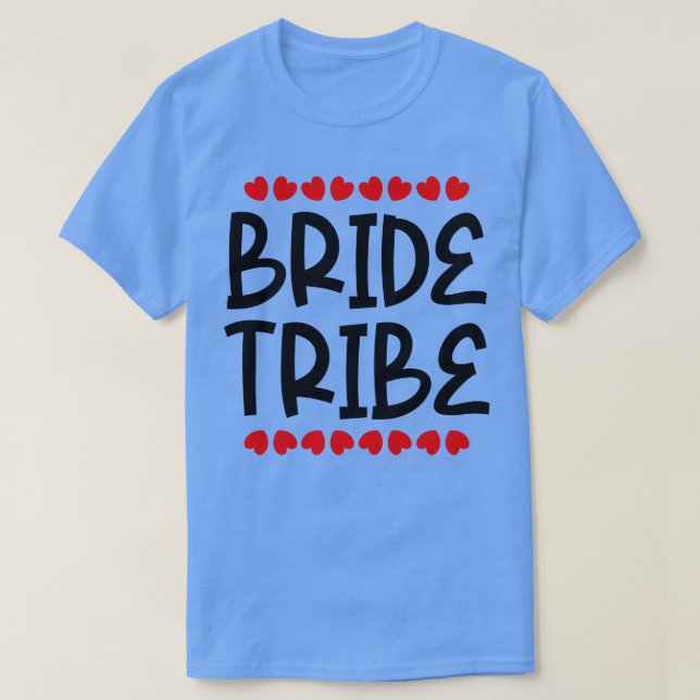 Bride Tribe 1 T-Shirt (Design Front)