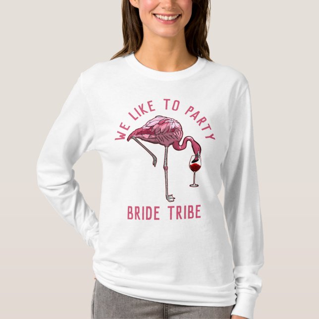 Bride Tribe Like to Party Flamingo Bachelorette T-Shirt (Front)