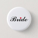 Bride Wedding Bachelorette Party Round Pin Button<br><div class="desc">Beautiful,  elegant,  fun,  cool,  custom,  personalised,  stylish round pinback button for the bride for bridal shower,  bachelorette party,  wedding party.</div>