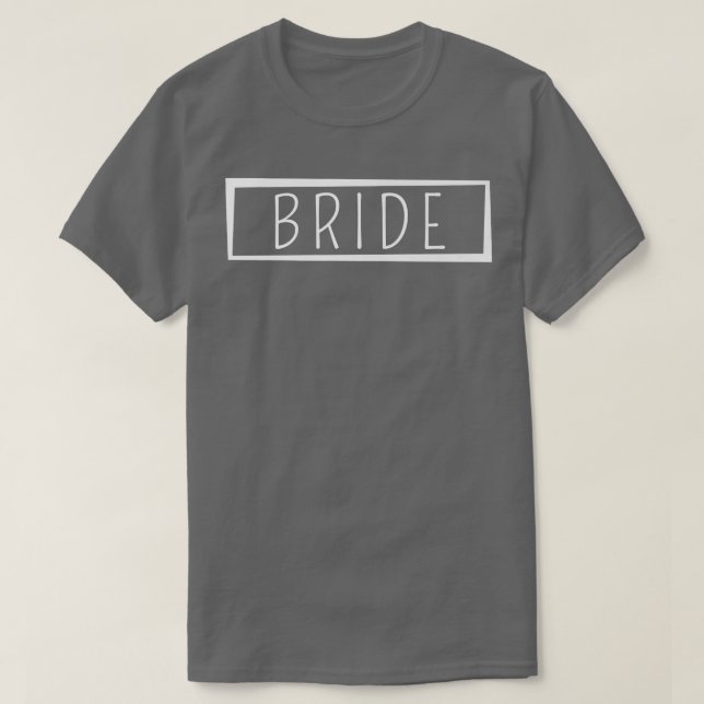 Bride Wedding Gift Bride Bridal Party Bride  T-Shirt (Design Front)