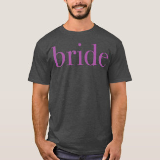 Bride Wedding Party Gift Perfect Clean Pink Tet Ma T-Shirt